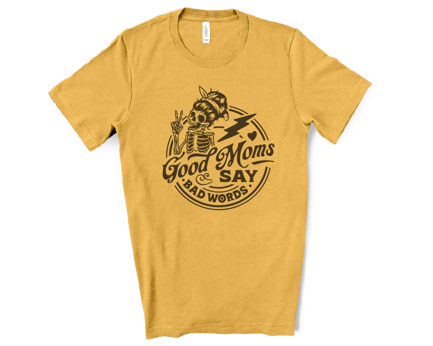 Good Moms Say Bad Words Sweatshirt, Hoodie, or Tee